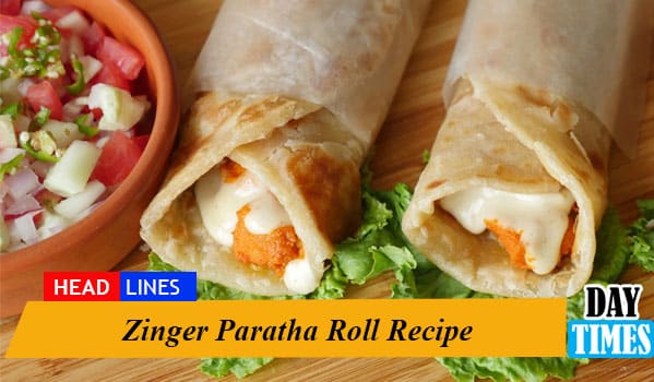 Zinger Paratha Roll Recipe