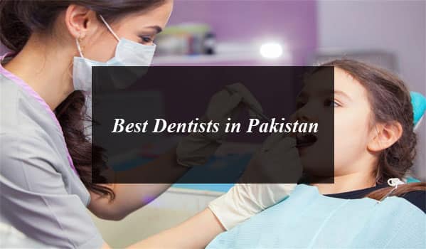 Best Dentists in Pakistan