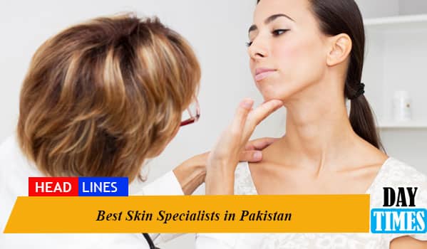 Best Skin Specialists in Pakistan
