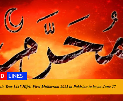 Islamic Year 1447 Hijri: First Muharram 2025 in Pakistan to be on June 27