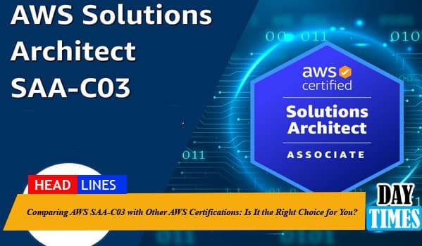 Comparing AWS SAA-C03 with Other AWS Certifications: Is It the Right Choice for You?