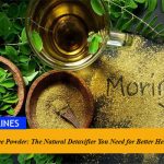 Moringa Tree Powder: The Natural Detoxifier You Need for Better Health