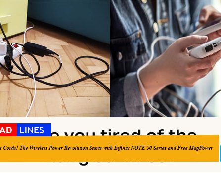 Ditch the Cords! The Wireless Power Revolution Starts with Infinix NOTE 50 Series and Free MagPower