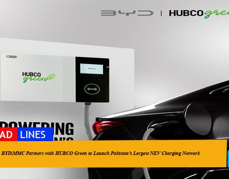 BYD|MMC Partners with HUBCO Green to Launch Pakistan’s Largest NEV Charging Network
