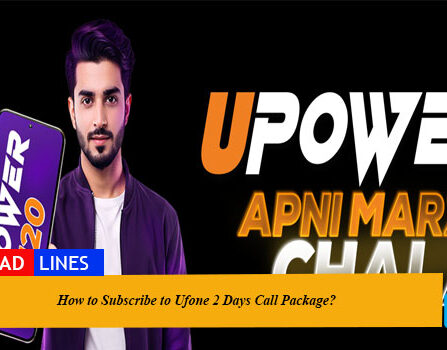 How to Subscribe to Ufone 2 Days Call Package?
