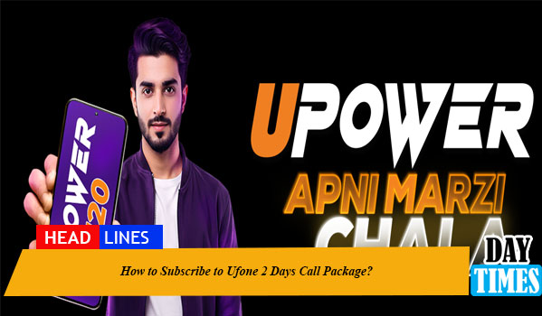 How to Subscribe to Ufone 2 Days Call Package?