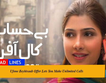 Ufone Beyhisaab Offer Lets You Make Unlimited Calls